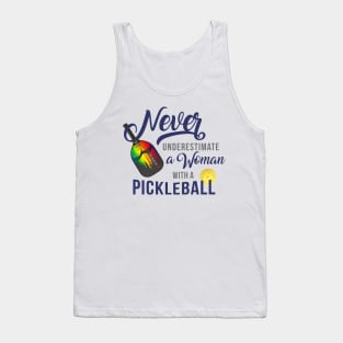 Never UnderEstimate a Woman with a Pickleball Tank Top
